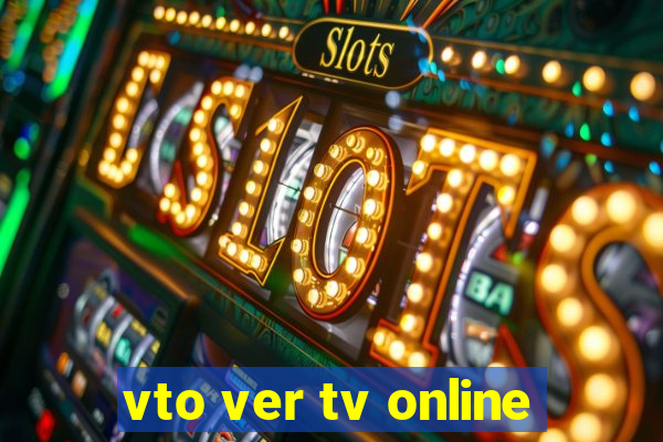 vto ver tv online