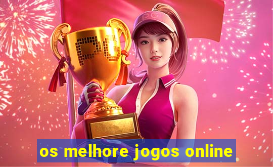 os melhore jogos online