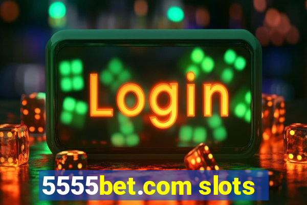 5555bet.com slots