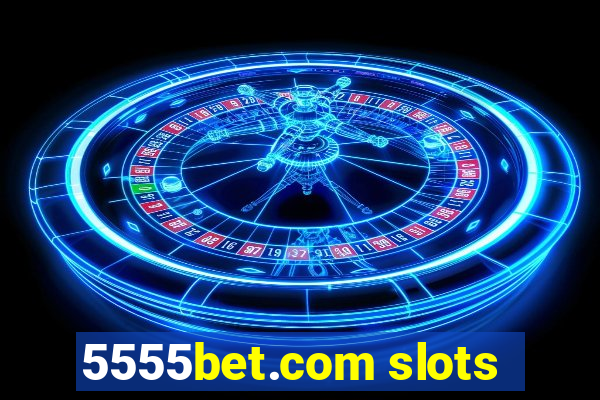 5555bet.com slots