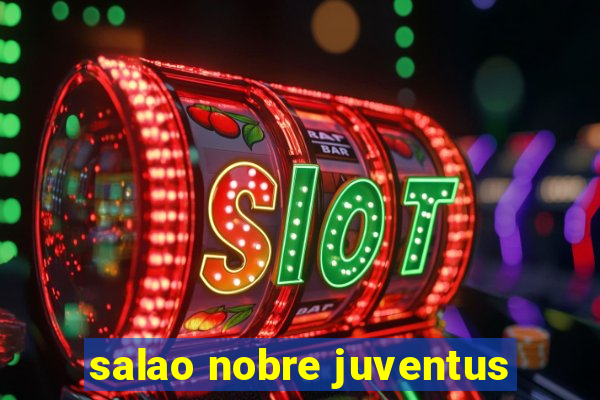 salao nobre juventus