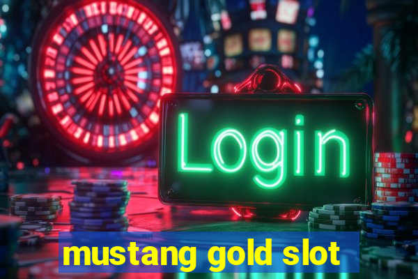 mustang gold slot