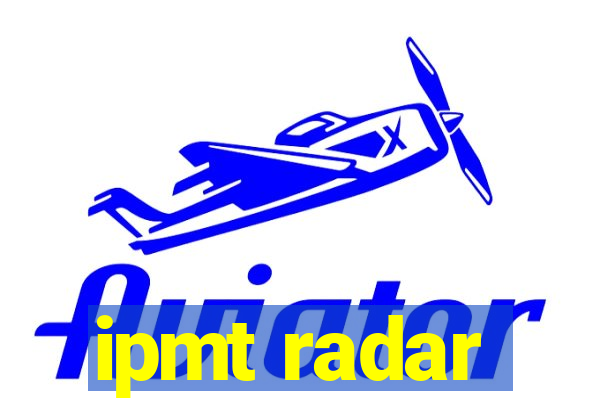 ipmt radar