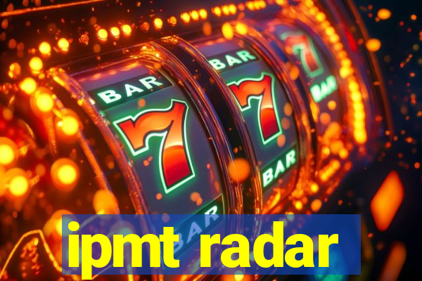 ipmt radar