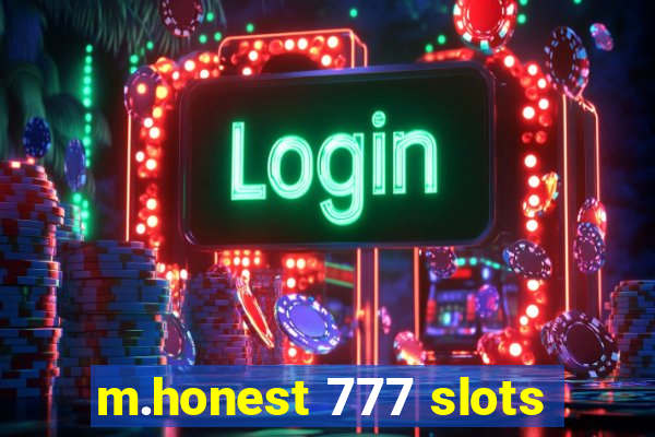 m.honest 777 slots