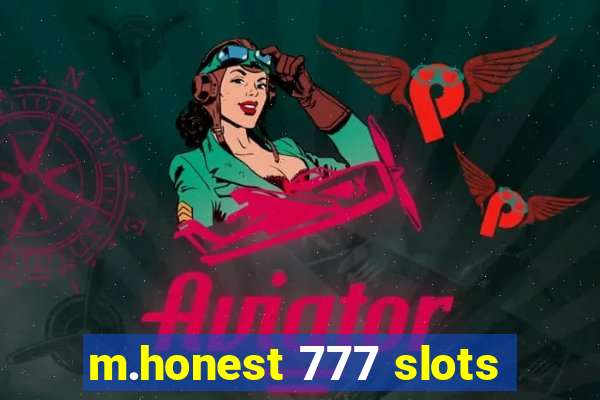 m.honest 777 slots