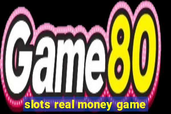 slots real money game