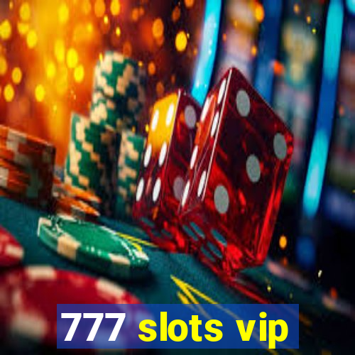 777 slots vip