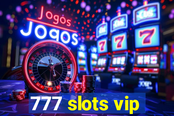 777 slots vip