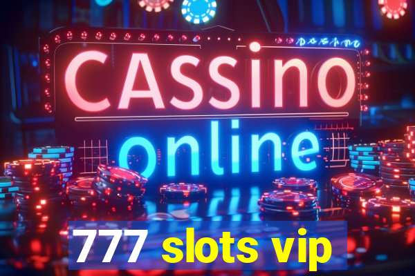 777 slots vip