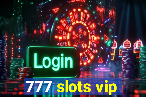 777 slots vip