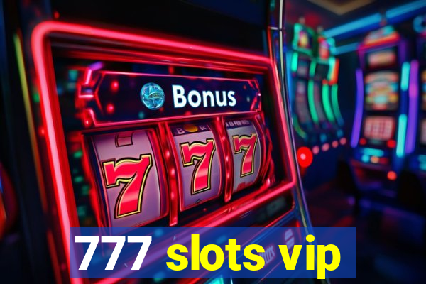 777 slots vip