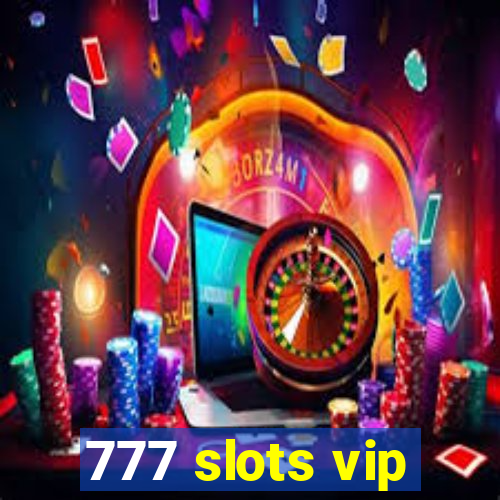 777 slots vip