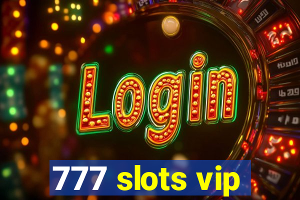 777 slots vip