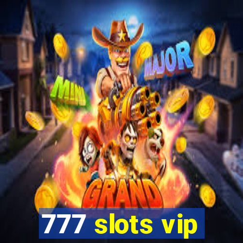 777 slots vip