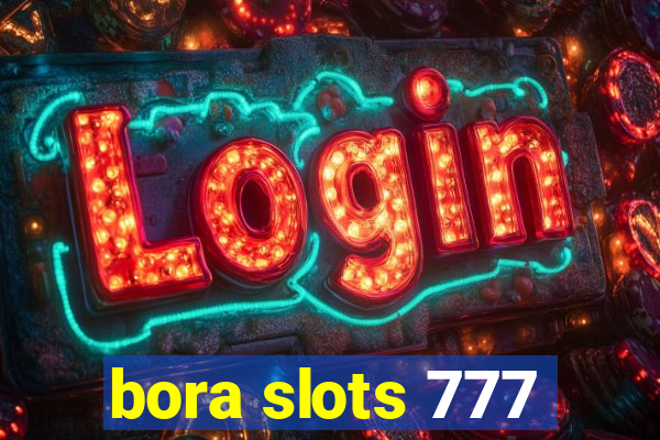 bora slots 777