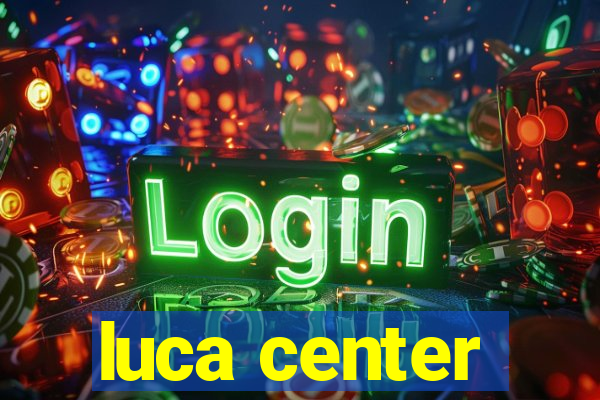 luca center