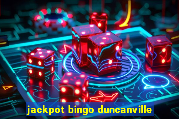 jackpot bingo duncanville