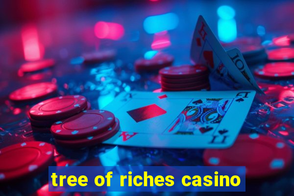 tree of riches casino