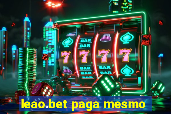 leao.bet paga mesmo