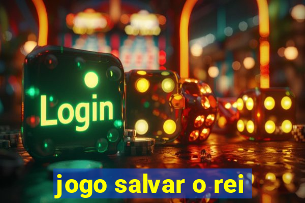 jogo salvar o rei