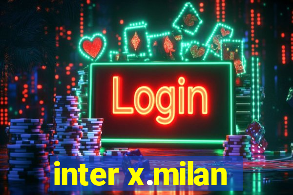 inter x.milan