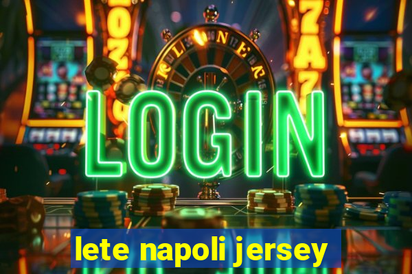 lete napoli jersey