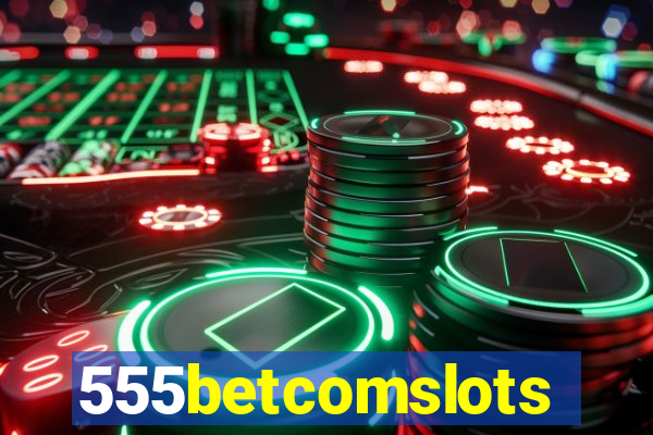 555betcomslots