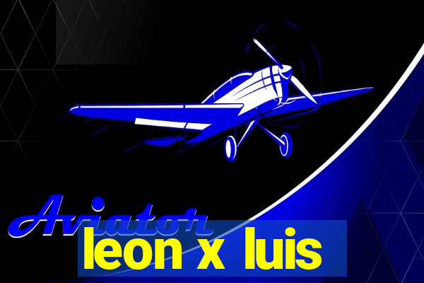 leon x luis