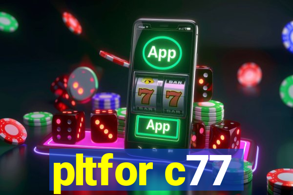 pltfor c77