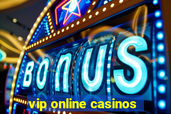 vip online casinos