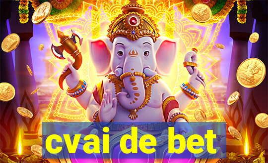 cvai de bet