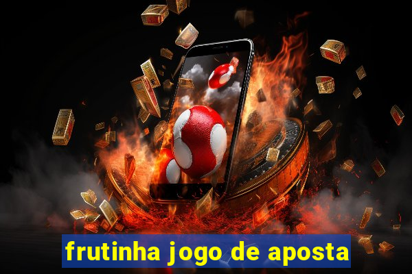 frutinha jogo de aposta