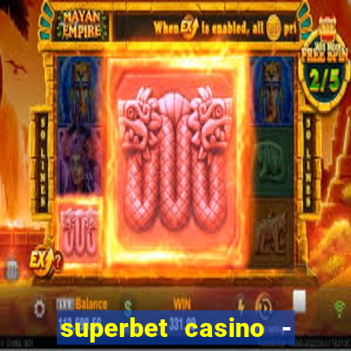 superbet casino - games online