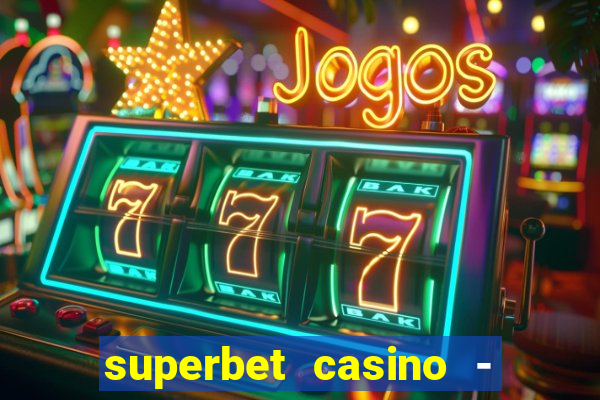 superbet casino - games online