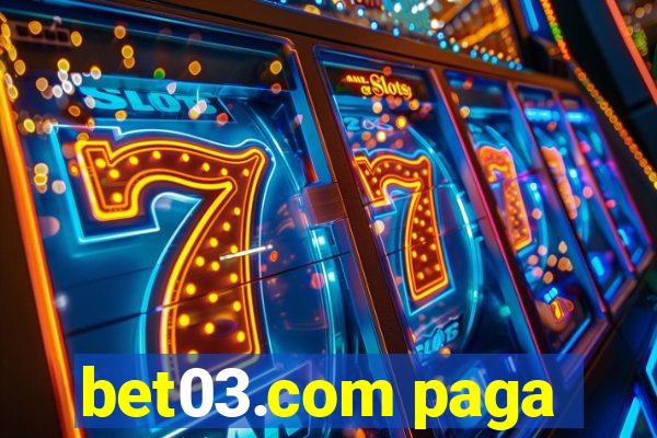 bet03.com paga