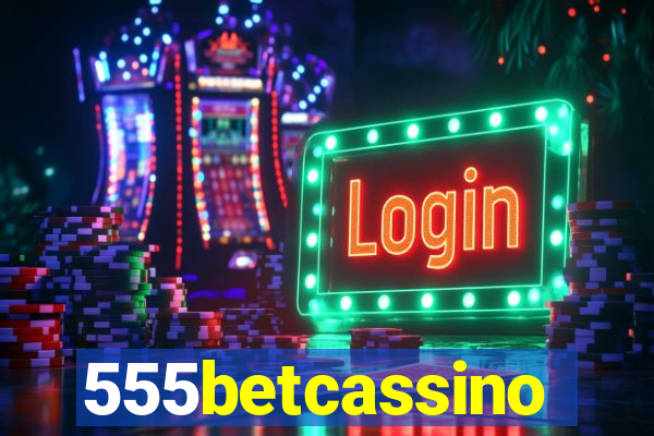 555betcassino