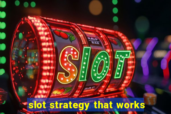 slot strategy that works