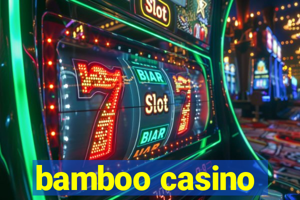 bamboo casino