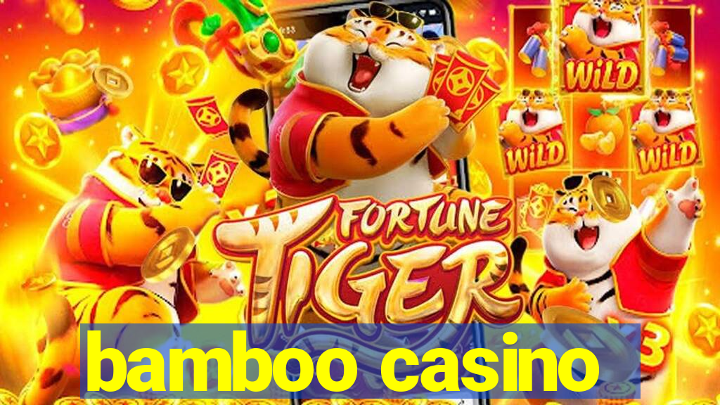 bamboo casino