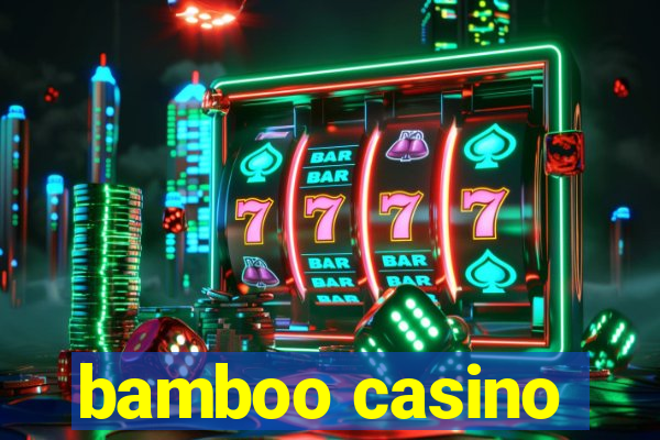 bamboo casino