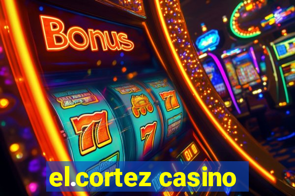 el.cortez casino