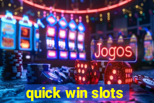 quick win slots