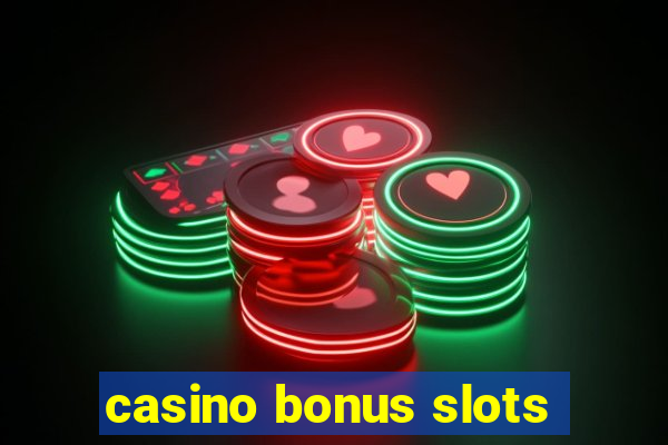 casino bonus slots