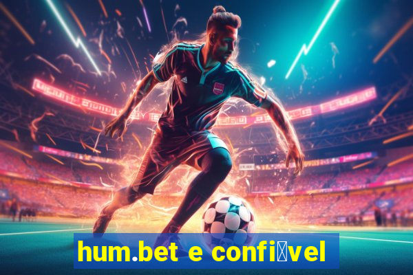 hum.bet e confi谩vel