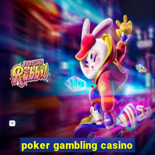 poker gambling casino