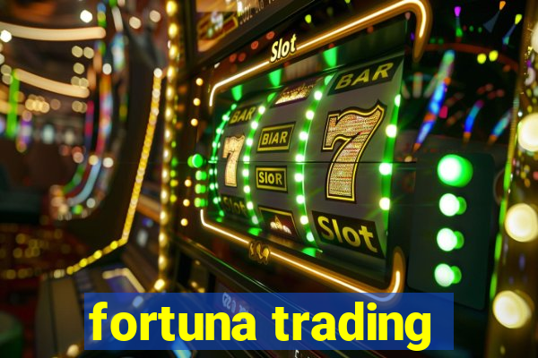 fortuna trading