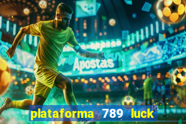 plataforma 789 luck é confiável