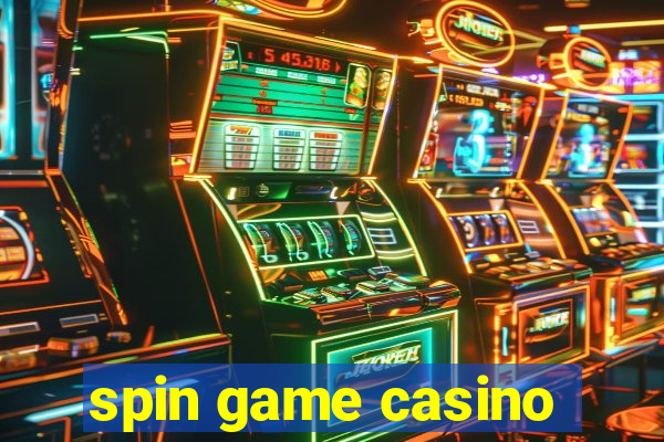 spin game casino