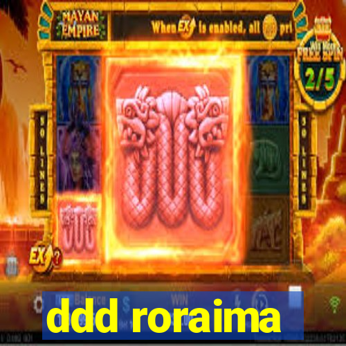 ddd roraima